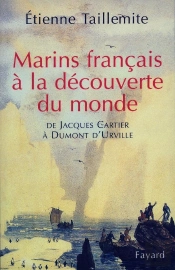 Les Marins Français À La Découverte Du Monde ; De Jacques Cartier À Dumont D'Urville
