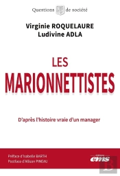 Les Marionnettistes : D'Après L'Histoire Vraie D'Un Manager