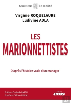 Bertrand.pt - Les Marionnettistes : D'Après L'Histoire Vraie D'Un Manager