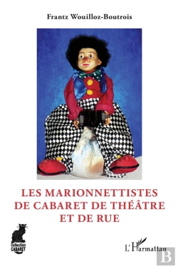 Bertrand.pt - Les Marionnettistes De Cabaret De Théâtre Et De Rue