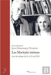 Les Maritain Intimes : Actes Du Colloque Des 21 Et 22 Avril 2023