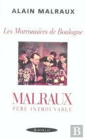 Les Maronniers De Boulogne ; Malraux Père Introuvable