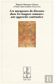 Les Marqueurs Du Discours Dans Les Langues Romanes - Une Approche Contrastive