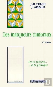 Les Marqueurs Tumoraux ; 3e Edition