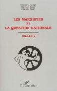 Les Marxistes Et La Question Nationale 1848-1914