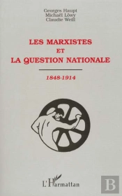 Les Marxistes Et La Question Nationale 1848-1914