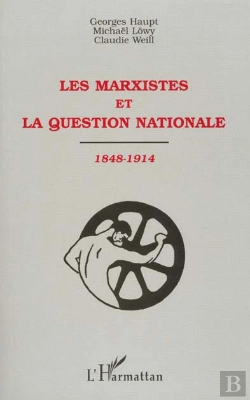 Bertrand.pt - Les Marxistes Et La Question Nationale 1848-1914