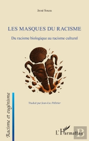 Les Masques Du Racisme : Du Racisme Biologique Au Racisme Culturel