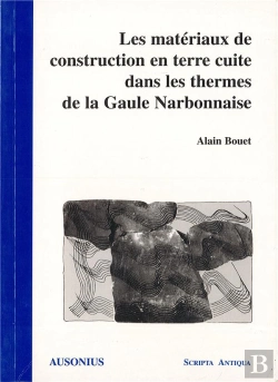 Bertrand.pt - Les Materiaux De Construction En Terre Cuite Dans Les Thermes De La Gaule Narbonnaise