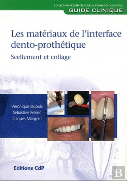 Bertrand.pt - Les Materiaux De L'Interface Dento-Prothetique - Scellement Et Collage