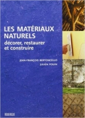 Les Materiaux Naturels ; Decorer, Restaurer Et Construire