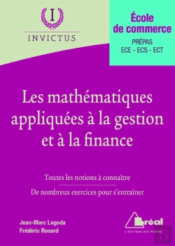 Bertrand.pt - Les Mathématiques Appliquées À La Gestion Et À La Finance ; École De Commerce, Prépas Ece, Ecs, Ect ; Toutes Les Notions À Connaître, De Nombreux Exercices Pour S'Entraîner