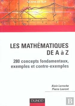 Bertrand.pt - Les Mathematiques De A A Z ; 280 Concepts Fondamentaux Exemples Contre-Exemples
