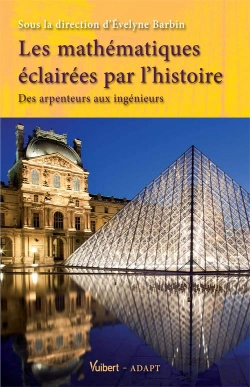 Bertrand.pt - Les Mathématiques Éclairés Par L'Histoire ; Des Arpenteurs Aux Ingénieurs