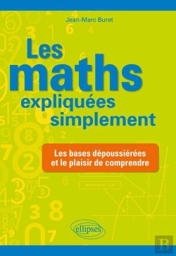 Bertrand.pt - Les Mathématiques Expliquées Simplement ; Les Bases Dépoussiérées Et Le Plaisir De Comprendre