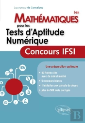 Les Mathématiques Pour Les Tests D'Aptitude Numérique ; Concours Ifsi