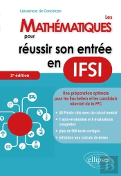 Les Mathématiques Pour Réussir Son Entree En Ifsi (2e Édition)