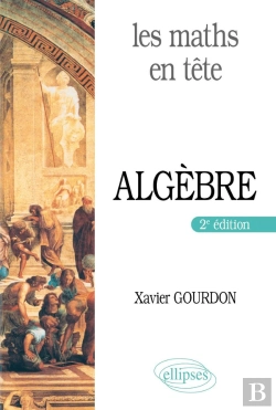 Bertrand.pt - Les Maths En Tête ; Algèbre (2e Édition)