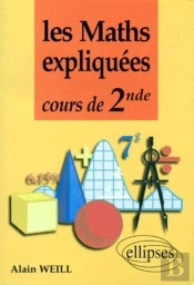 Les Maths Expliquees ; Cours De Seconde