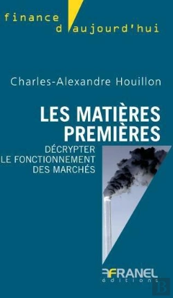 Bertrand.pt - Les Matières Premières ; Décrypter Le Fonctionnement Des Marchés