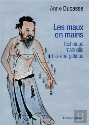 Les Maux En Mains, Technique Manuelle Bio-Énergétique