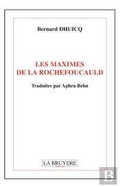 Les Maximes De La Rochefoucauld ; Traduites Par Aphra Benh