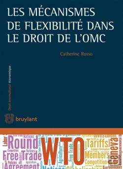 Bertrand.pt - Les Mécanismes De Flexibilité Dans Le Droit De L'Omc
