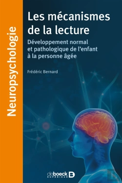 Bertrand.pt - Les Mécanismes De La Lecture ; Développement Normal Et Pathologique De L'Enfant À La Personne Âgée