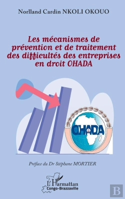 Bertrand.pt - Les Mécanismes De Prévention Et De Traitement Des Difficultés Des Entreprises En Droit Ohada