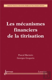 Les Mécanismes Financiers De La Titrisation