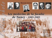 Les Medecins De La Faculte De Nancy - 1885-2005