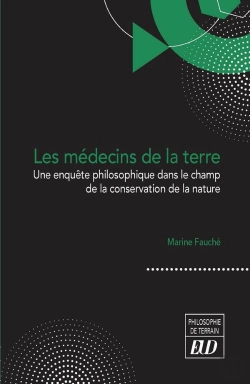 Bertrand.pt - Les Médecins De La Terre : Une Enquête Philosophique Dans Le Champ De La Conservation De La Nature