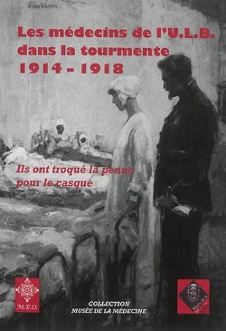 Bertrand.pt - Les Médecins De L'Ulb Dans La Tourmente, 1914-1918