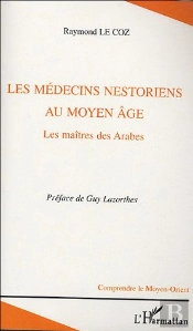Les Medecins Nestoriens Au Moyen Age ; Les Maitres Arbes