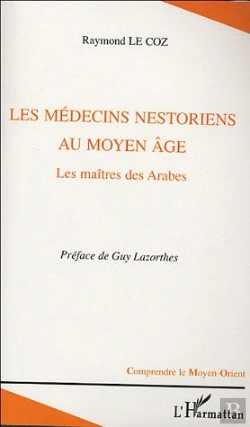 Bertrand.pt - Les Medecins Nestoriens Au Moyen Age ; Les Maitres Arbes