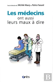 Les Médecins Ont Aussi Leurs Maux À Dire