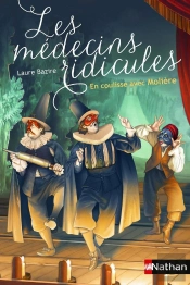 Les Médecins Ridicules ; En Coulisses Avec Molière