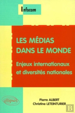 Bertrand.pt - Les Médias Dans Le Monde - Enjeux Internationaux Et Diversités Nationales