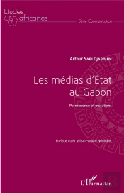 Les Médias D'État Au Gabon ; Permanence Et Mutations