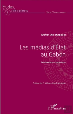 Bertrand.pt - Les Médias D'État Au Gabon ; Permanence Et Mutations