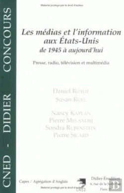 Bertrand.pt - Les Médias Et L'Information Aux États-Unis De 1945 À Aujourd'Hui : Presse, Radio, Télévision Et Multimédia