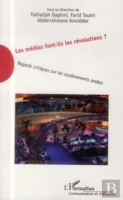 Les Médias Font-Ils Les Révolutions ; Regards Critiques Sur Les Soulèvements Arabes