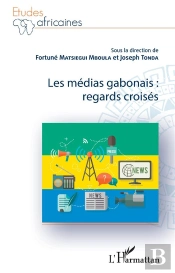 Les Médias Gabonais : Regards Croisés