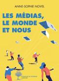 Les Médias, Le Monde Et Nous