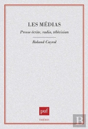 Les Médias. Presse Écrite, Radio, Télévision