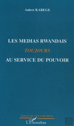 Bertrand.pt - Les Medias Rwandais Toujours Au Service Du Pouvoir