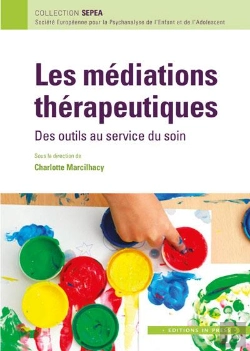 Bertrand.pt - Les Médiations Thérapeutiques ; Des Outils Au Service Du Soin