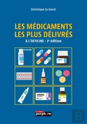 Les Médicaments Les Plus Délivrés À L'Officine (3e Édition)