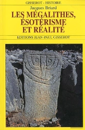 Les Megalithes ; Esoterisme Et Realite