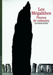 Les Mégalithes : Pierres De Memoire
